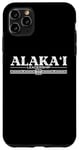 iPhone 11 Pro Max Alakai Aloha Hawaiian Language Saying Souvenir Print Designe Case