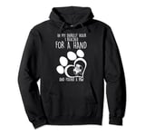 In My Darkest Hour I Reached For A Hand Found A Paw- BULLDOG Pullover Hoodie