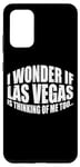 Coque pour Galaxy S20+ I Wonder If Las Vegas Is Thinking Of Me Too… ---
