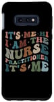 Galaxy S10e Nurse Practitioner Pride Hi, I'm the Nurse Healthcare Hero Case