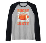 Rugby where Players get down and Dirty Rugby Raglan Baseball Tee