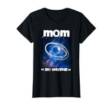 MOM MY UNIVERSE COOL MOTHER'S DAY GRATITUDE T-Shirt