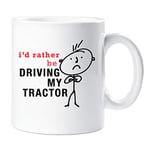 60 Second Makeover Limited Mens I'd Rather Be Driving My Tractor Mug Cup Novelty Friend Gift Valentines Gift Dad Friend Boyfriend Brother Uncle