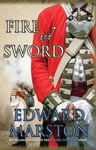 Edward Marston - Fire and Sword An explosive adventure for Captain Daniel Rawson Bok