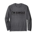 Funny I'm Single Want My Number Vintage Single Life Long Sleeve T-Shirt