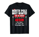North Pole Most Wanted Got More Lit Than The Christmas Tree T-Shirt