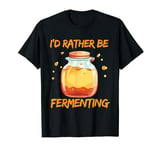 Fermenting saying Kombucha fermentation T-Shirt