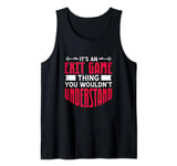 It's An Exit Game Thing You Wouldn't Understand Tank Top
