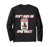 Don't make me open this can of whoopass Long Sleeve T-Shirt