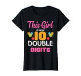 Funny 10th Birthday Gift This Girl Is Now 10 Double Digit T-Shirt