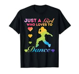 Just a Girl who loves to Dance T-Shirt