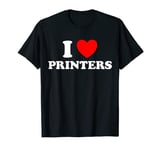 I Love Printers Funny Computer Cartridge Ink Paper Print Fan T-Shirt