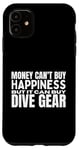 Coque pour iPhone 11 Plongée sous-marine Money Can't Buy Happiness Funny Scuba Diver