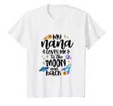 Youth Nana Loves Me To The Moon & Back Baby Children Toddler T-Shirt