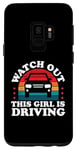 Galaxy S9 Watch Out This Girl Is Driving Funny New Driver Girls Case