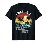 I Was On A Boat That Day Country Music T-Shirt