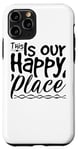 iPhone 11 Pro This Is Our Happy Place - Inspirational Case