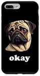 Coque pour iPhone 7 Plus/8 Plus Funny Sassy Carlin dit Okay Cute Pet Dog