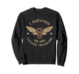 Survived 2024 Cicada Invasion Insect Bug Infestation Cicadas Sweatshirt
