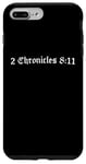 iPhone 7 Plus/8 Plus Scripture, 2 Chronicles 8:11 Case