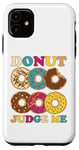 iPhone 11 Donut Judge Me Sweets Saying Dessert Doughnuts Case