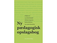 Ny Pædagogisk Opslagsbog | Lars Jakob Muschinsky Martha Mottelson Christina Jørgensen Lone Bæk Brønsted Sally Anderson Johnny Baltzersen Martin Bayer Carsten Bendixen Jens Bjerg Anders Bæk Brønsted Peter Bæk Staf Callewaert Tekla Canger Birgitte Ell
