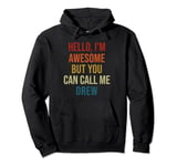 Hello I'm Awesome But You Can Call Me Drew Pullover Hoodie