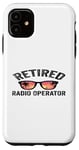 Coque pour iPhone 11 Régime de retraite Opérateur radio à la retraite Retraité