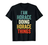 I'M Horace Doing Horace Things Men Women Horace Personalized T-Shirt