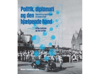 Politik, diplomati och den hjälpande handen | Arthur Arnheim &amp Dov Levitan | Språk: Danska