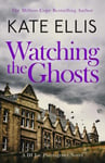 Kate Ellis - Watching the Ghosts Book 4 in Joe Plantagenet series Bok
