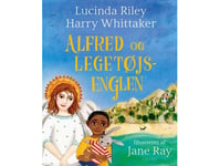 Alfred Och Leksaksängeln | Lucinda Riley Harry Whittaker | Språk: Danska