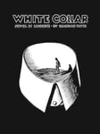 - White Collar A Novel in Linocuts Bok