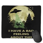 Alien Abduction I Have A Bad Feeling About This Customized Designs Non-Slip Rubber Base Gaming Mouse Pads for Mac,22cm×18cm， Pc, Computers. Ideal for Working Or Game