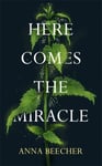 Anna Beecher - Here Comes the Miracle Shortlisted for 2021 Sunday Times Young Writer of Year Award Bok