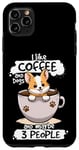 Coque pour iPhone 11 Pro Max Tasse à café humoristique avec inscription « I Like Coffee Dogs And Maybe 3 People »