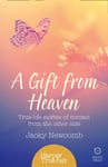 Jacky Newcomb - A Gift from Heaven True-Life Stories of Contact the Other Side Bok