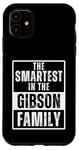 iPhone 11 Smartest in the Gibson Family Name Case