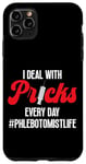 iPhone 11 Pro Max Phlebotomist Tech Technician I Deal With Pricks Every Day Case