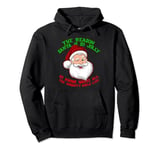 "SANTA IS SO JOLLY HE KNOWS WHERE THE NAUGHTY GIRLS LIVE" Pullover Hoodie