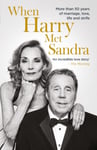 Harry Redknapp - When Met Sandra & Our Love Story: More than 50 years of marriage, love, life and strife Bok