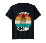 Survived Cicada Invasion Insect Bug Infestation Cicadas T-Shirt