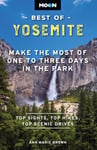 Ann Brown - Moon Best of Yosemite (Second Edition) Make the Most One to Three Days in Park Bok