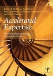 Taylor & Francis Ltd Hoffman, Robert R. (Institute for Human and Machine Cognition, P Accelerated Expertise: Training High Proficiency in a Complex World (Expertise: Research Applications Series)