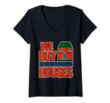 Womens We Buy Vacant, Ugly, Foreclosed Houses --- V-Neck T-Shirt