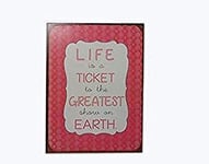 Sign - Life is a ticket to the greatest show on earth