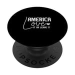 America Love It or Leave It Memorial Day Patriotic men women PopSockets Swappable PopGrip