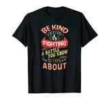 Anti-Bullying T-Shirt Be Kind Everyone is Fighting A Battle T-Shirt