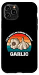 Coque pour iPhone 11 Pro Life Would Be Boring Without ail lover Funny Cook Chef