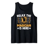 Relax The Magician Is Here Magic Tricks Illusionist Illusion Tank Top